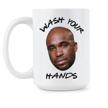 Tom Segura Wash Your Hands Mug Coronavirus Meme Mug