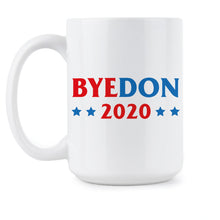 Byedon 2020 Mug Joe Biden Coffee Mug Bye Don Mug