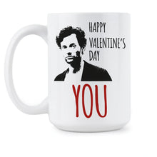 Happy Valentines Day YOU Mug Joe Goldberg You Mug