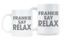 Frankie Say Relax Coffee Mug Frankie Says Relax Friends Mug