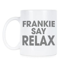 Frankie Say Relax Coffee Mug Frankie Says Relax Friends Mug