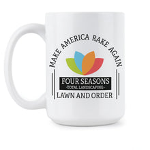Four Seasons Total Landscaping Mug Make America Rake Again Four Seasons Landscaping Coffee Mug