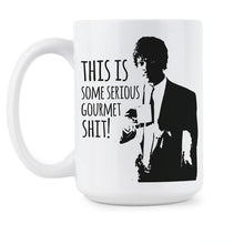 Serious Gourmet Coffee Mug Some Serious Gourmet Shit Mugs Funny Pulp Fiction Quote Gift