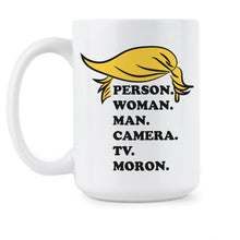 Person Woman Man Camera Tv Mug Person Woman Man Camera Tv Moron Coffee Mug Anti Trump Cup