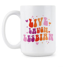 Live Laugh Lesbian Mug LGBT Coffee Cup LGBTQ Mugs Pride Cups