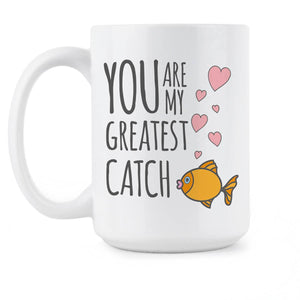 Valentine's Day Mug You Are My Greatest Catch Coffee Mug Cute Greatest Catch Valentines Mugs Valentine Gift Idea