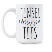 Tinsel Tits Coffee Mug Tinsel Tits Mugs Tinsel Tits Gag Gift for Christmas White Elephant Secret Santa Gifts