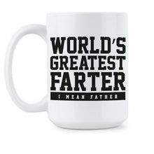 Worlds Greatest Farter Father Mug Fathers Day Fart Mug Dad Fart Mug