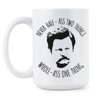 Whole Ass One Thing Mug Ron Swanson Coffee Mugs Ron Swanson Whole Ass Cup Parks and Rec Gift