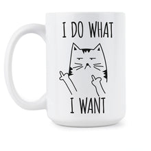 I Do What I Want Cat Mug Sassy Cat Coffee Mugs Funny Cat Lover Gift Fluff You Kitten Cup
