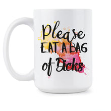 Funny Bag of Dicks Mug Please Eat a Bag of Dicks Coffee Mugs Mature Dick Gag Gift Cup