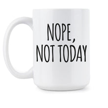 Nope Not Today Coffee Mug Monday Mood Mugs Case of the Mondays Coffee Mug Actually Not Today Cup