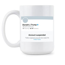 Trump Banned Mug Account Suspended Coffee Cup