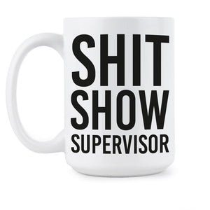 ShitShow Supervisor Mug Shitshow Coffee Cup