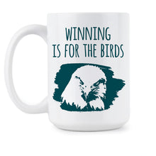 WINNING Is For The BIRDS Coffee Mug Philadelphia Eagles Mugs Fly Eagles Fly Gift Go Birds Philly Gifts