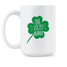 St Patricks Day Lucky Mama Mug One Lucky Mama Coffee Mugs St Paddys Day Gift for Mom Mother