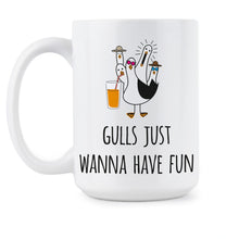 Gulls Just Wanna Have Fun Mug Funny Seagull Mugs