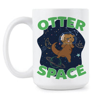 Otter Space Mug Otter Coffee Cup Otter Pun Funny Otter Gifts