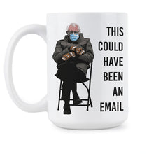 Bernie Mittens Bernie Sanders Coffee Mug Bernie Mittens Cup This Could Have Been an Email