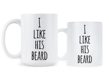 I Like His Beard Coffee Mug His Beard Mugs for Girlfriend Valentines Day Mug Gift