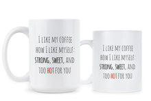 I Like My Coffee Like I Like Myself Coffee Mug Sayings I Like My Coffee How I Like Myself