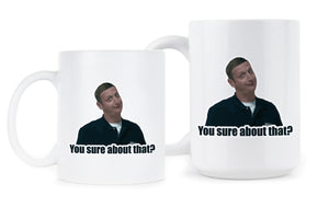You Sure About That Mug I Think You Should Leave Merch Coffee Cup