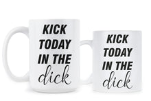 Funny Dick Gag Mug Kick Today In The Dick Coffee Mug Cup