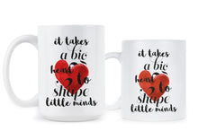 It Takes A Big Heart To Shape Little Minds Coffee Mug Takes A Big Heart Mugs Spread Love Kindness Gift