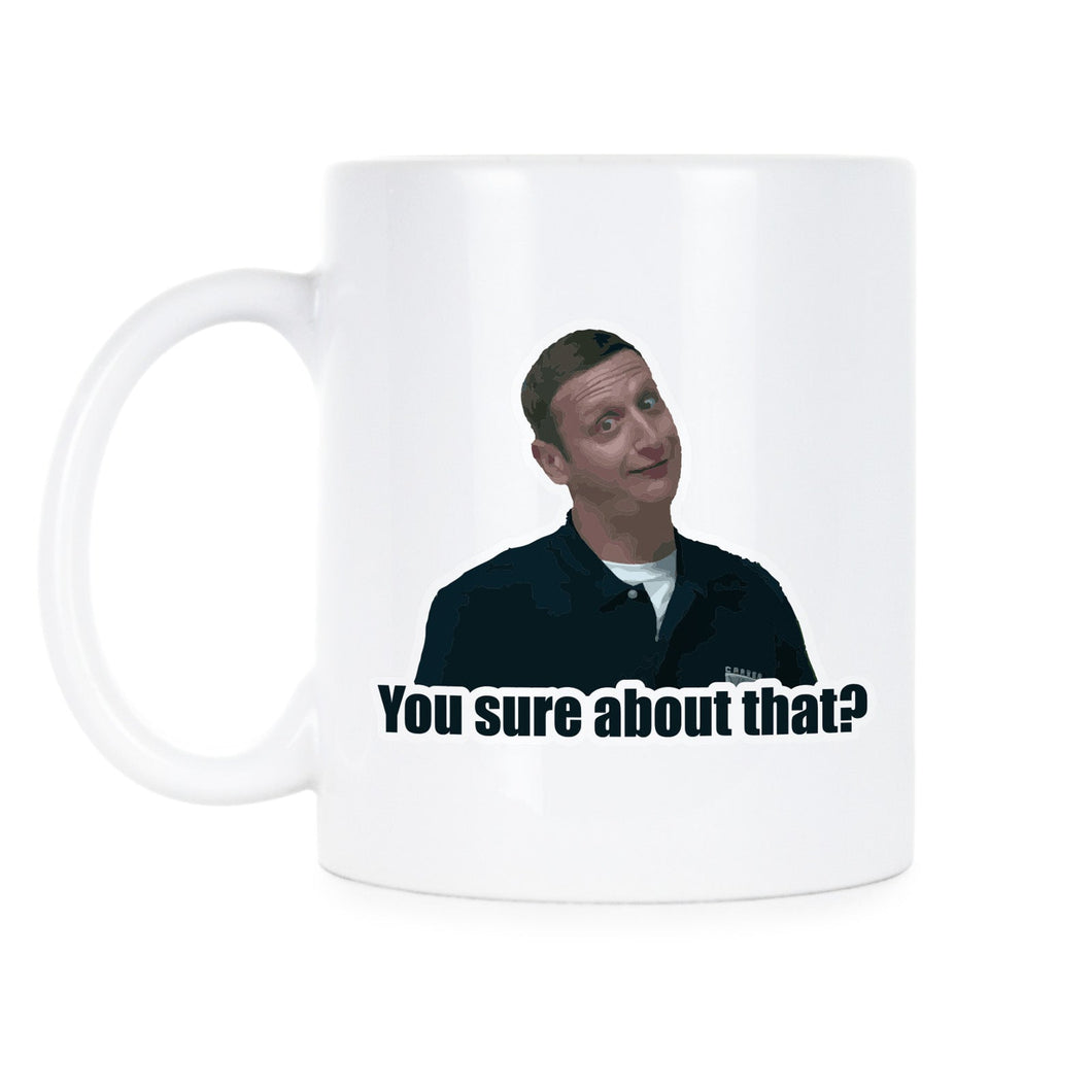 You Sure About That Mug I Think You Should Leave Merch Coffee Cup