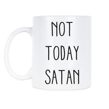 Not Today Satan Coffee Mug Not Today Satan Mugs Not Today Satan Cup Gift Nope Not Today