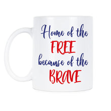 Home of the Free Because of the Brave Coffee Mug American Patriot Mug