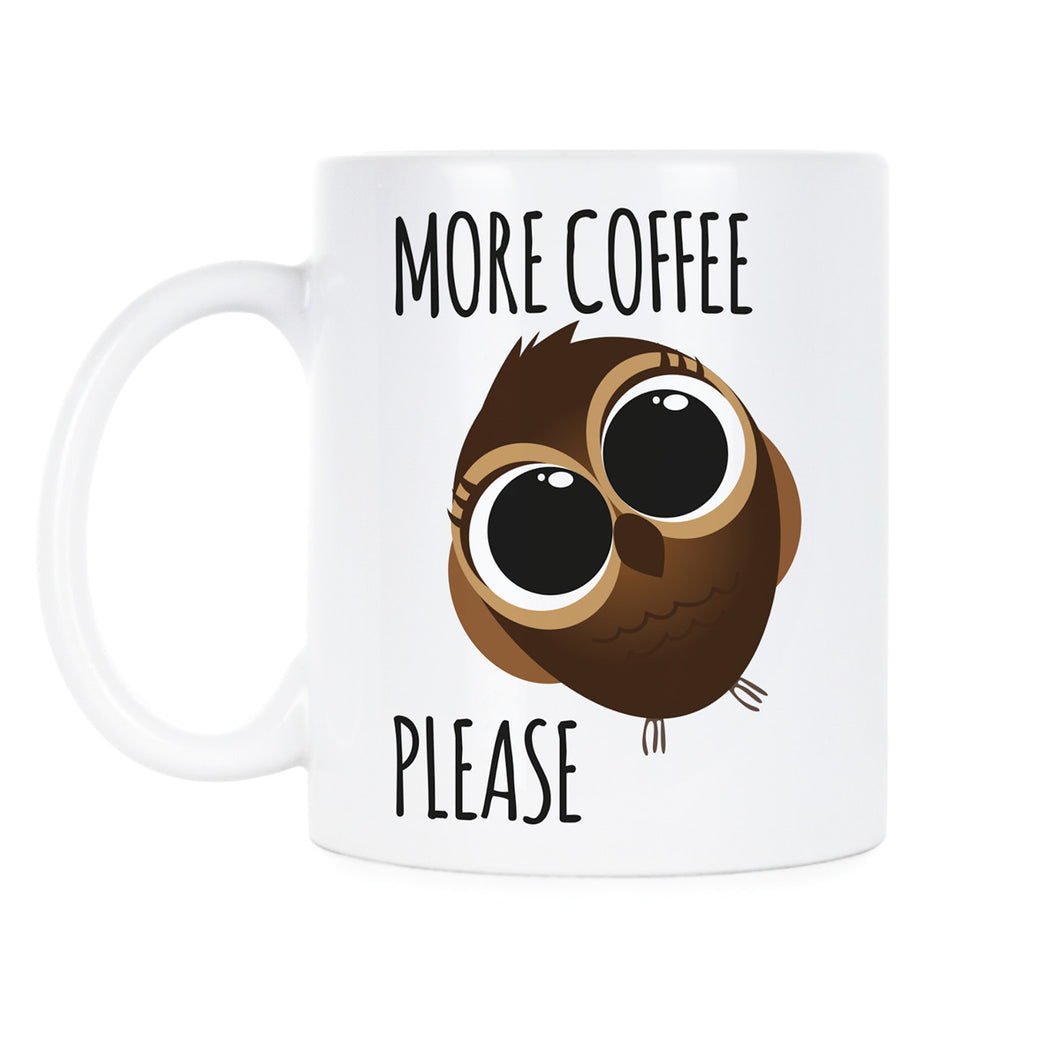 Cute Owl Coffee Mug Owl More Coffee Please Mugs Owl Lover Cup Gift