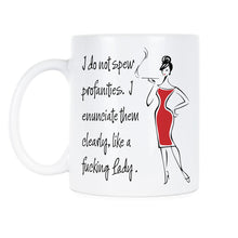 I Do Not Spew Profanities Coffee Mug Like a Fucking Lady Mugs Funny Sassy Lady Cup Gift