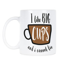 I Like Big Cups and I Cannot Lie Mug Mugs with Funny Sayings Sir Mix A Lot Coffee Cups