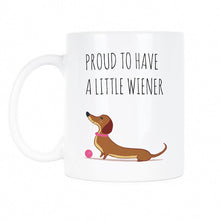 Dachshund Mug Weiner Dog Mug Proud to Have a Little Weiner