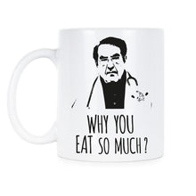 Dr Now Mug Why You Eat So Much Mug Dr Nowzaradan Coffee Mug