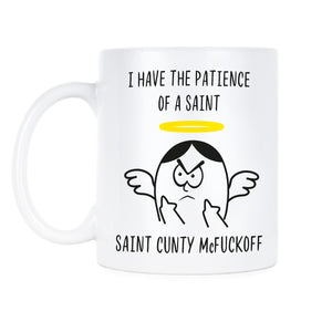 Cunty McFuckoff Coffee Mug Patience of a Saint Mug Funny Sassy Bitch Cups Gift