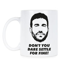 Dont You Dare Settle for Fine Mug Roy Kent Coffee Mug