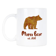 Mama Bear est 2018 Mother Bear Mug Mama Bear Mama Bear Coffee Mug