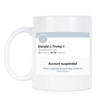 Trump Banned Mug Account Suspended Coffee Cup