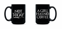 Not Today A Girl Has No Coffee Mug