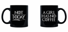 Not Today A Girl Has No Coffee Mug