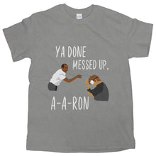 Ya Done Messed Up A A Ron Tshirt Key and Peele Shirt