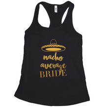 Nacho Average Bride Tank Top Bachelorette Party Tanks Funny Bride Tank Top
