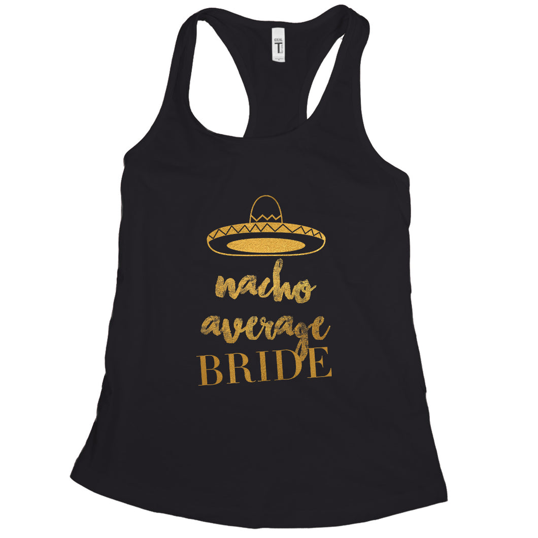 Nacho Average Bride Tank Top Bachelorette Party Tanks Funny Bride Tank Top