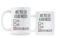 Are You In A Bad Mood Mug Bitch I Might Be Coffee Mugs Funny Monday Mood Cup Gift