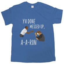 Ya Done Messed Up A A Ron Tshirt Key and Peele Shirt