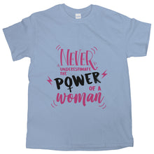 Never Underestimate the Power of a Woman T Shirt Independent Woman Tshirt Girl Power Shirt