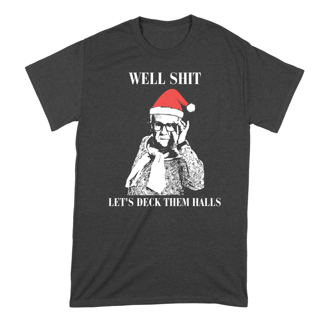 Leslie Jordan Christmas Shirt Well Sh*t Let's Deck Them Halls