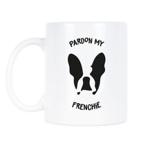 French Bulldog Mug French Bulldog Mugs Pardon My Frenchie Coffee Mug
